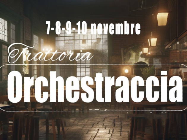 L'Orchestraccia - Trattoria Orchestraccia-Foto: locandina ufficiale dello spettacolo