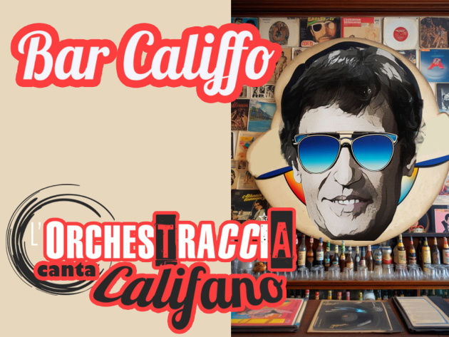 L'Orchestraccia canta Califano - Bar Califfo