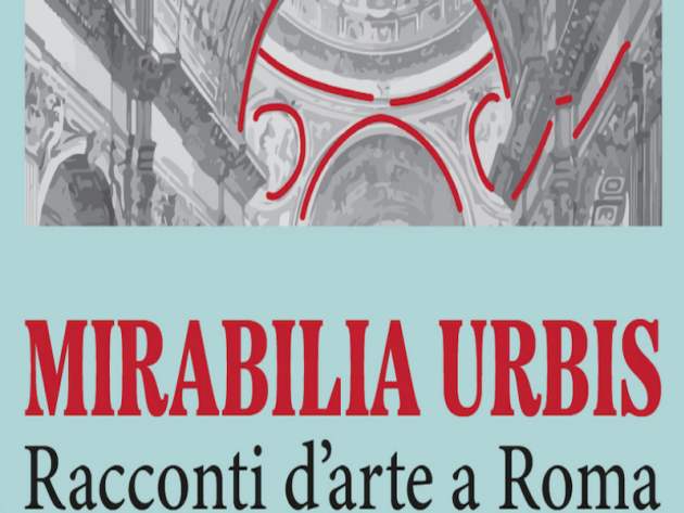 Mirabilia Urbis. Racconti d’arte a Roma-Foto: locandina ufficiale dell'evento