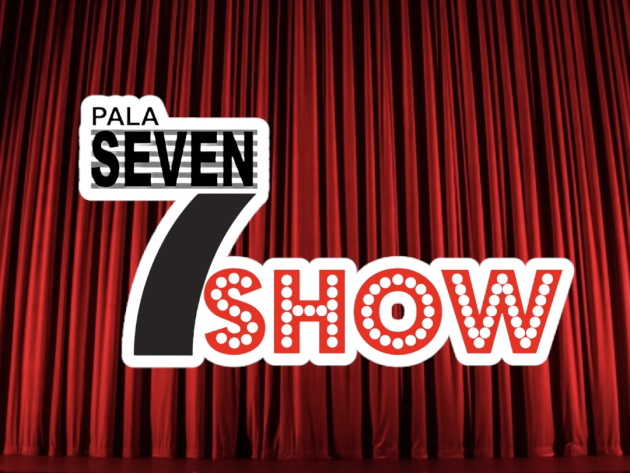 Pala Seven Show