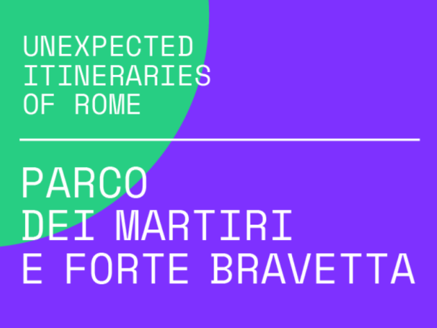Unexpected Itineraries of Rome - Inaugurazione dell'itinerario Parco dei Martiri di Forte Bravetta
