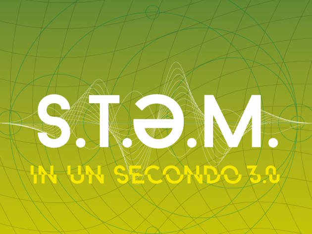 S.T.E.M. in un secondo 3.0 S.T.E.M. in un secondo 3.0