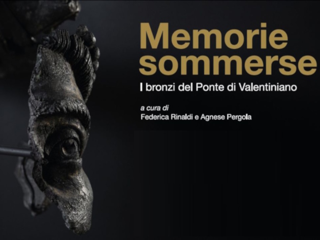 Memorie sommerse. I bronzi del Ponte di Valentiniano Memorie sommerse. I bronzi del Ponte di Valentiniano