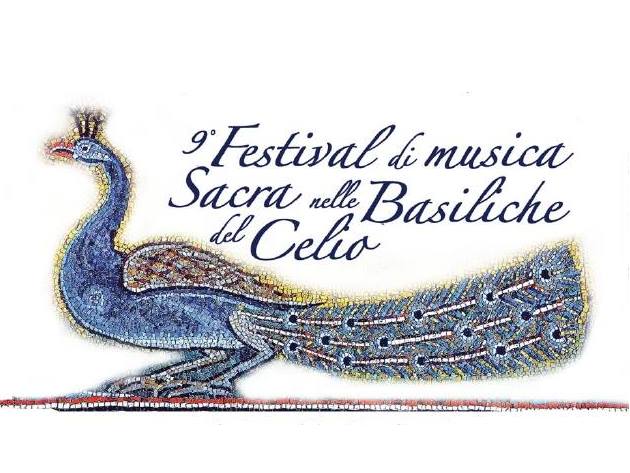 9° Festival di Musica Sacra nelle Basiliche del Celio 9° Festival di Musica Sacra nelle Basiliche del Celio