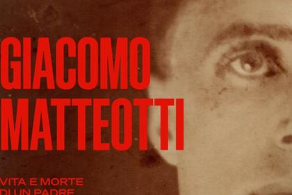 Giacomo Matteotti. Vita e morte di un padre della Democrazia- Foto: sito ufficiale di Palazzo Braschi