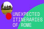 Unexpected Itineraries of Rome