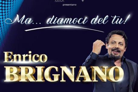 Enrico Brignano - Ma...diamoci del tu Enrico Brignano - Ma...diamoci del tu