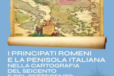 I Principati Romeni e la Penisola italiana nella cartografia del Seicento e del Settecento-Foto: locandina ufficiale della mostra I Principati Romeni e la Penisola italiana nella cartografia del Seicento e del Settecento-Foto: locandina ufficiale della mostra