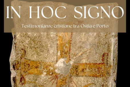 IN HOC SIGNO. Testimonianze cristiane tra Ostia e Porto-Foto: locandina ufficiale della mostra