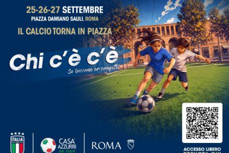 Il calcio torna in piazza - Chi c’è c’è, se beccamo ar campetto Il calcio torna in piazza - Chi c’è c’è, se beccamo ar campetto