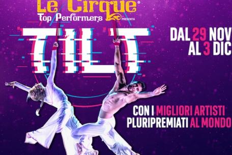 Le Cirque - Tilt-Foto: locandina ufficiale dello spettacolo