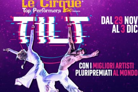 Le Cirque - Tilt-Foto: locandina ufficiale dello spettacolo Le Cirque - Tilt-Foto: locandina ufficiale dello spettacolo