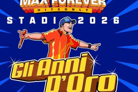 Max Pezzali - MAX FOREVER GLI ANNI D’ORO – STADI 2026