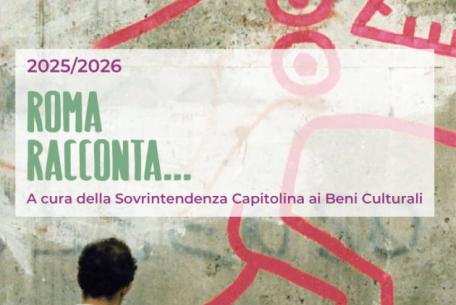 Roma racconta...Quarta edizione-Foto: Sovrintendenza Capitolina