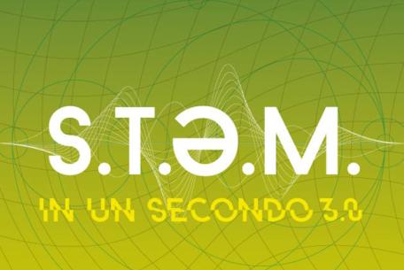 S.T.E.M. in un secondo 3.0