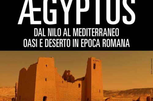 AEGYPTUS – Dal Nilo al Mediterraneo. Oasi e deserti in epoca romana-Foto: locandina ufficiale della mostra AEGYPTUS – Dal Nilo al Mediterraneo. Oasi e deserti in epoca romana-Foto: locandina ufficiale della mostra
