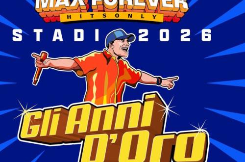 Max Pezzali - MAX FOREVER GLI ANNI D’ORO – STADI 2026