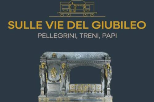 Sulle vie del Giubileo. Pellegrini, treni, papi