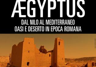 AEGYPTUS – Dal Nilo al Mediterraneo. Oasi e deserti in epoca romana-Foto: locandina ufficiale della mostra