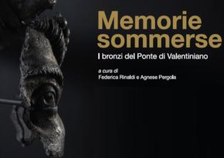 Memorie sommerse. I bronzi del Ponte di Valentiniano Memorie sommerse. I bronzi del Ponte di Valentiniano